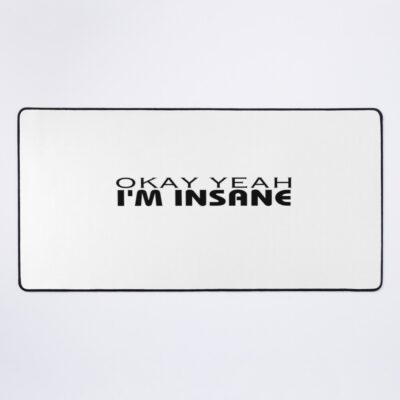 Okay Yeah, I'M Insane Mouse Pad Official Insane Clown Posse Merch